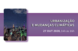 Programa FAPESP reúne especialistas para debate sobre os problemas e soluções de Urbanização e Mudanças Climáticas