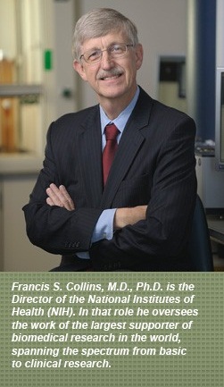 Talk by the NIH Director - Francis S. Collins, MD, PHD <br> Genomics, Advanced Technology, and the Future of Medicine